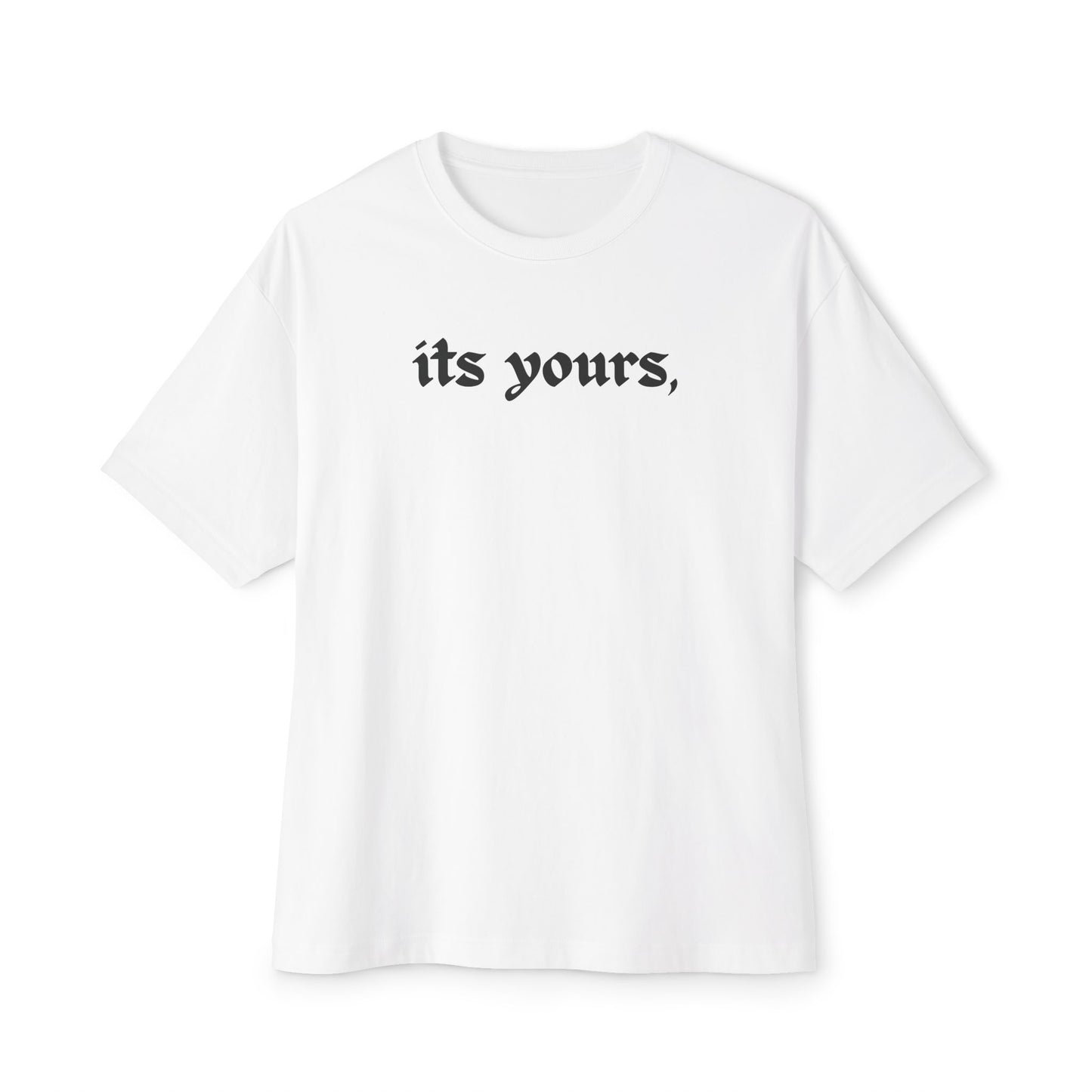 Its Yours, Don’t Forget Tee