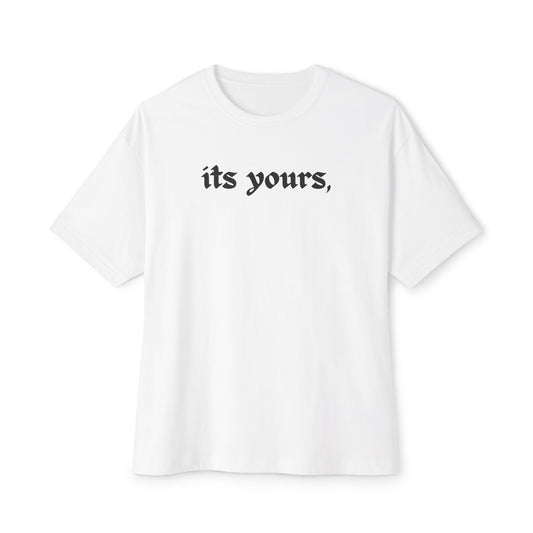 Its Yours, Don’t Forget Tee